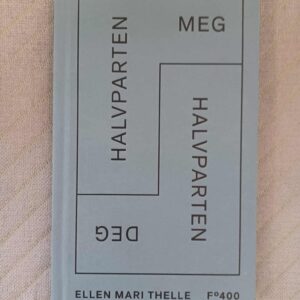 Halvparten meg, halvparten deg - Ellen Mari Thelle