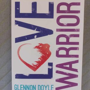 Love Warrior - Glennon Doyle