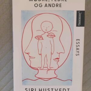 Mødre, fedre og andre - Siri Hustvedt