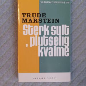 Sterk sult, plutselig kvalme - Trude Marstein