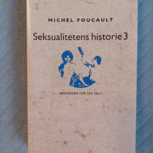 Seksualitetens historie 3, Omsorgen for seg selv - Michel Foucault