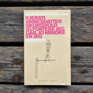 Jo fortere jeg går, jo mindre er jeg - Kjersti Annesdatter Skomsvold