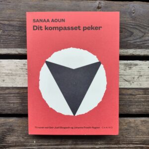 Dit kompasset peker = Ḥaythu tushīr al-būṣlah - Sanaa Aoun