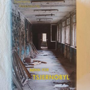 Bønn for Tsjernobyl - Svetlana Aleksijevitsj