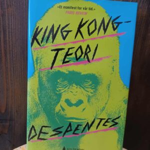King Kong-teori - Virginie Despentes