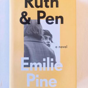 Ruth & Pen - Emilie Pine
