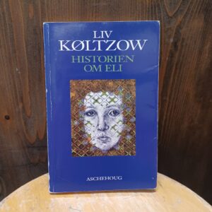 Historien om Eli - Liv Køltzow