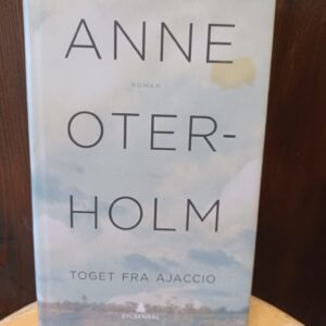 Toget fra Ajaccio - Anne Oterholm