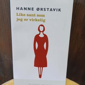 Like sant som jeg er virkelig - Hanne Ørstavik