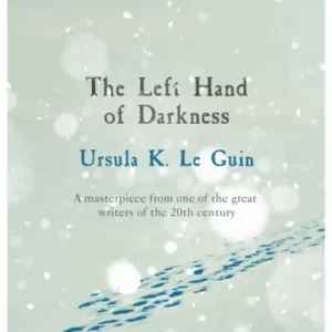 The Left Hand of Darkness - Ursula K. Le Guin