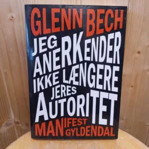 Jeg anerkender ikke længere jeres autoritet - Glenn Bech