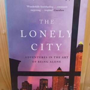 The Lonely City - Olivia Laing