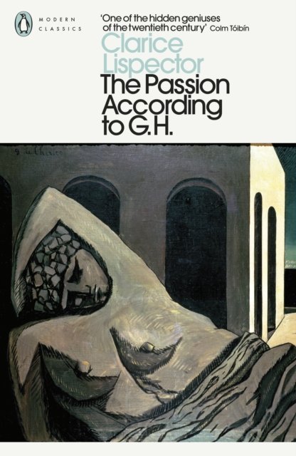 The Passion According to G.H - Clarice Lispector