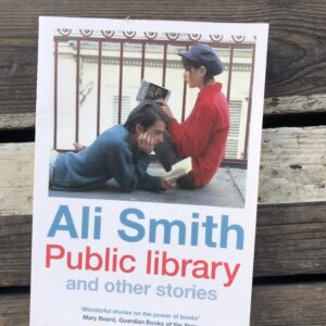 Public libary: and other stories - Ali Smith