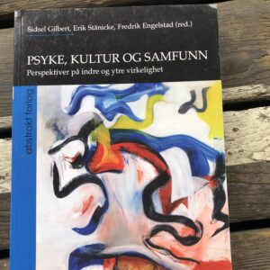 Pyske, kultur og samfunn: Perspektiver på indre og ytre virkelighet - Sidsel Gillbert, Erik Stanicke, Fredrik Engelstrand (red.)