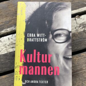 Kultur mannen: Och andra texter - Ebba Witt-Brattstøm