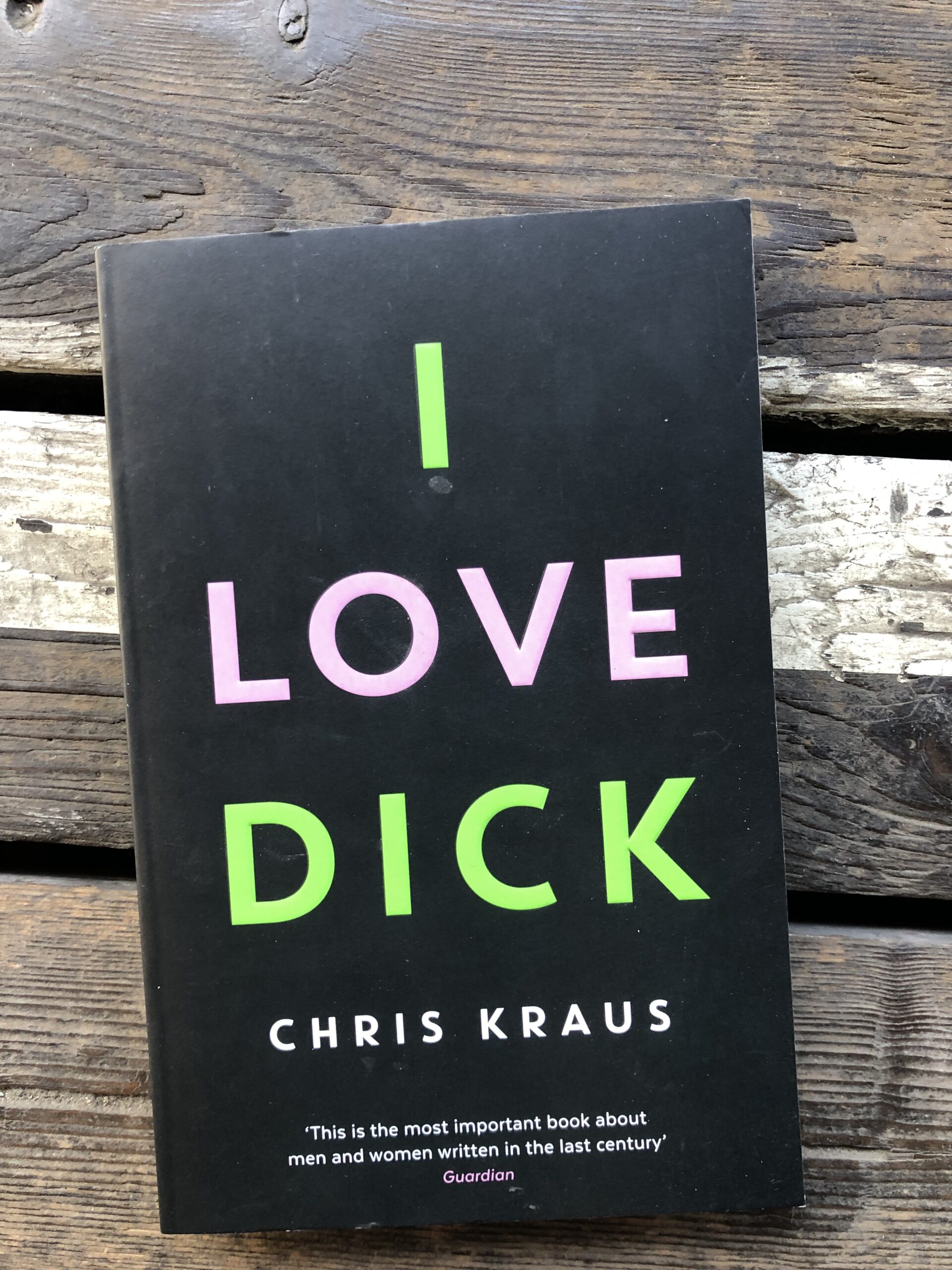I Love Dick - Chris Kraus