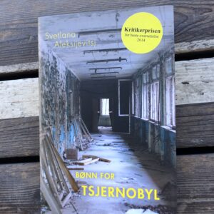 Bønn for Tsjernobyl  - Svetlana Aleksijevitsj