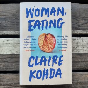 Woman, Eating - Claire Kohda