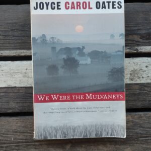 We were the Mulvaneys - Joyce Carol Oates
