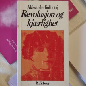 Revolusjon og kjærlighet - Aleksandra Kollontaj