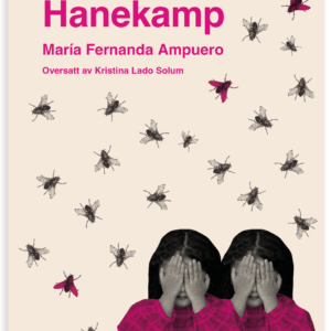 Hanekamp  - María Fernanda Ampuero (oversatt av Kristina Lado Solum)